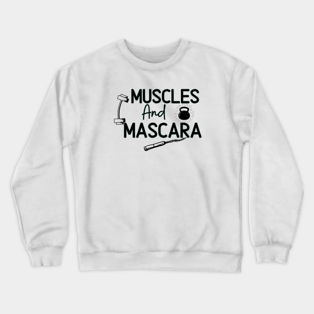 Muscle And Mascara Funny Woman Weight Lifting Workout shirt Crewneck Sweatshirt by Grun illustration 